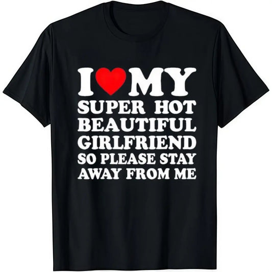 Men's Cotton Round Neck Short-Sleeve Graphic Tee - Casual Soft Men's Wear Top with Classic "I Love My Super Hot Girlfriend" Meme Print, Comfortable Male Clothing, Valentine's Day Mens Gifts for Outdoor Summer Use, Men's T Shirts, Meme Shirts
