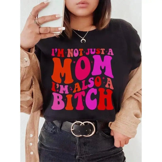Men's Casual Round Neck Short-Sleeve Top T-Shirt - "I'm Not Just A Mom I'm Also A Bitch" Printed Unisex Casual Apparel, Foldable Light, Made in USA (Childrens Day Pick)